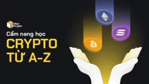 Cẩm nang đầu tư Crypto từ A-Z