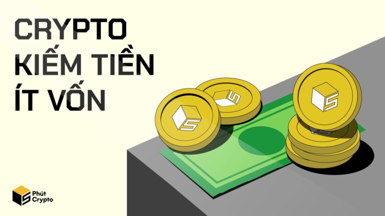 4 cách kiếm tiền ít vốn trong Crypto hiệu quả cho người mới