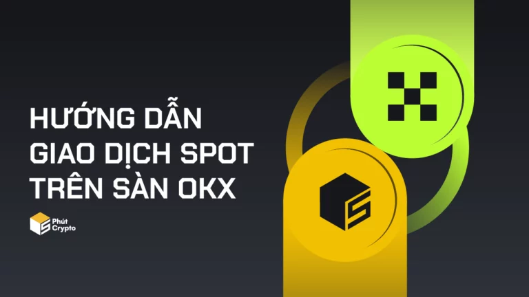 Hướng dẫn chi tiết giao dịch spot trên OKX cho người mới