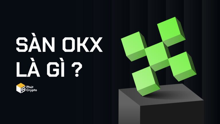 OKX là gì? Đánh giá sàn OKX & hướng dẫn đăng ký cho người mới