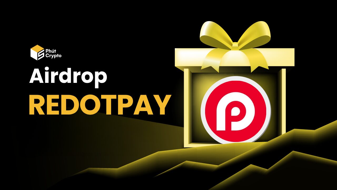 RedotPay là gì? Hướng dẫn làm Airdrop nền tảng thanh toán RedotPay