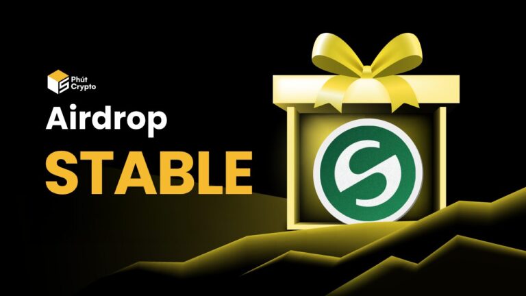 Stable là gì? Hướng dẫn săn Airdrop Stable