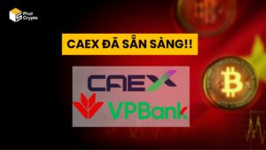 CAEX là gì? Sàn tài sản mã hóa nhà VPBank sẵn sàng cho cuộc đua cấp phép
