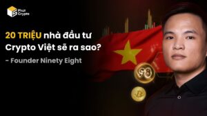 Founder Ninety Eight và hành trình 8 năm với crypto Việt Nam