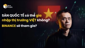 Binance vào Việt Nam được không