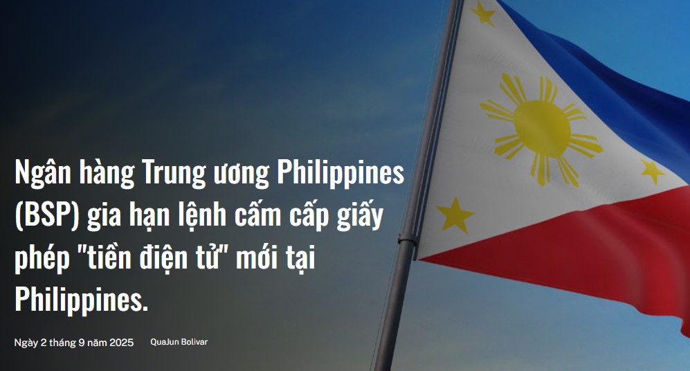 Ngân hàng TW Philippines (BSP) gia hạn lệnh cấm cấp giấy phép crypto mới